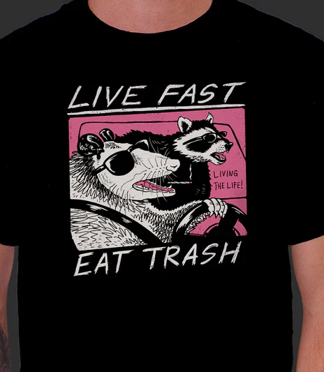 Live Fast Eat Trash 3XL